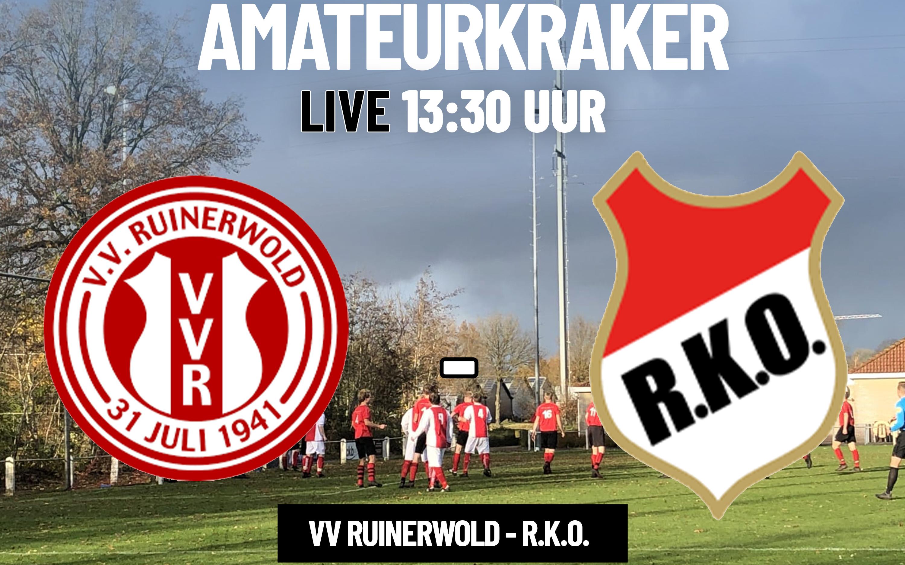 Kijk hier om 13:30 uur live naar VV Ruinerwold - R.K.O. | amateurkraker - Dagblad van het Noorden