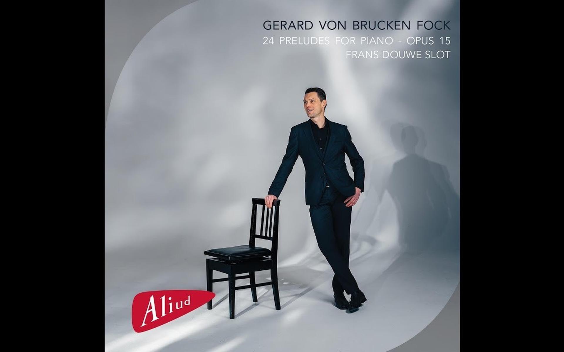 Albumhoes van 'Gerard von Brucken Fock – 24 Preludes voor piano opus 15', door Frans Douwe Slot 
(piano).