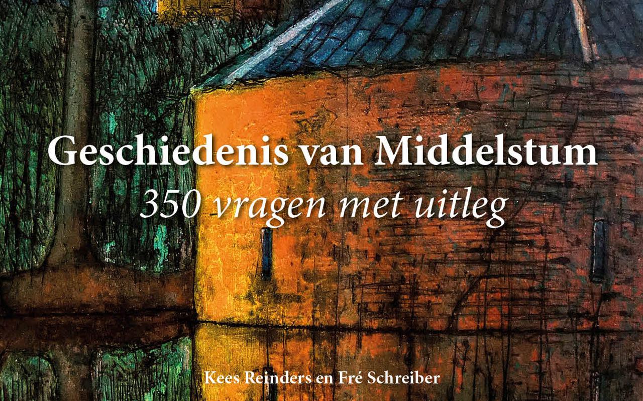 Een deel van de kaft van het nieuwe boek van Fré Schreiber en Kees Reinders over de geschiedenis van Middelstum.