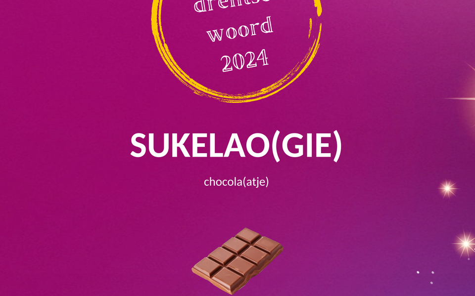 Sukelaogie is het 'Lekkerste Drentse Woord' van 2024.  